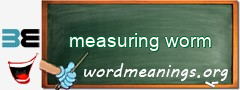 WordMeaning blackboard for measuring worm